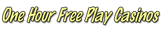 1 Hour Free Play Casinos